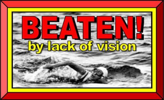 beaten by lack of vision